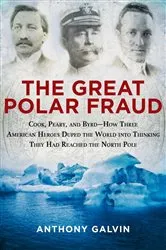 Book cover of The Great Polar Fraud by Anthony Galvin