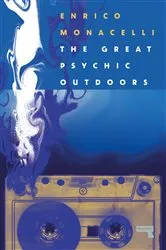 Book cover of The Great Psychic Outdoors by Enrico Monacelli