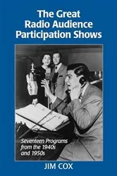 Book cover of The Great Radio Audience Participation Shows by Jim Cox