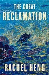 Book cover of The Great Reclamation by Rachel Heng