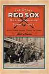 Book cover of The Great Red Sox Spring Training Tour of 1911 by Bill Nowlin