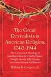 Book cover of The Great Revivalists in American Religion, 1740-1944 by Cooper, William H., Jr.