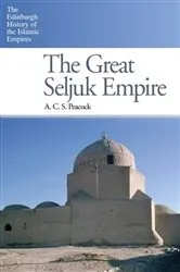 Book cover of The Great Seljuk Empire by A. C. S. Peacock