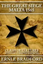 Book cover of The Great Siege, Malta 1565 by Ernle Bradford