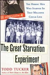 Book cover of The Great Starvation Experiment by Todd Tucker