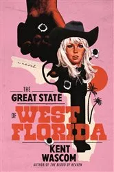 Book cover of The Great State of West Florida by Kent Wascom