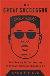 Book cover of The Great Successor by Anna Fifield