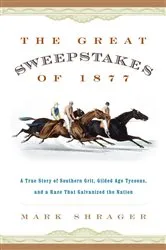 Book cover of The Great Sweepstakes of 1877 by Mark Shrager