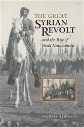 Book cover of The Great Syrian Revolt and the Rise of Arab Nationalism by Michael Provence