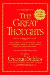 Book cover of The Great Thoughts, Revised and Updated by George Seldes