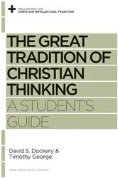 Book cover of The Great Tradition of Christian Thinking by David S. Dockery