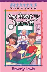Book cover of The Great TV Turn-Off (Cul-de-Sac Kids Book #18) by Beverly Lewis