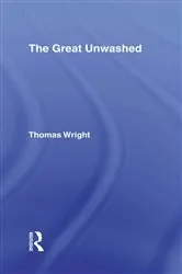 Book cover of The Great Unwashed by Thomas Wright