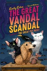 Book cover of The Great Vandal Scandal by Emily Ecton