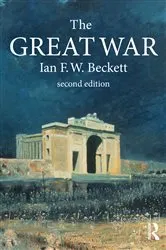 Book cover of The Great War (2nd ed.) by Ian F. W. Beckett