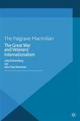 Book cover of The Great War and Veterans' Internationalism by J. Eichenberg
