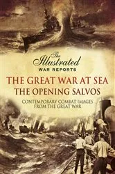 Book cover of The Great War at Sea - The Opening Salvos by Bob Carruthers