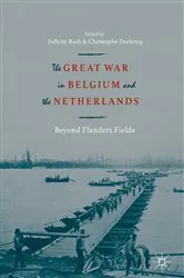 Book cover of The Great War in Belgium and the Netherlands by Felicity Rash