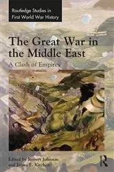 Book cover of The Great War in the Middle East by Robert Johnson