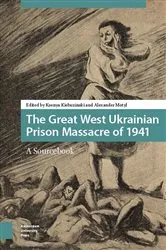 Book cover of The Great West Ukrainian Prison Massacre of 1941 by Alexander Motyl