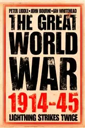 Book cover of The Great World War 1914–1945 by Peter Liddle