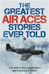 Book cover of The Greatest Air Aces Stories Ever Told by Robert Barr Smith