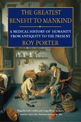 Book cover of The Greatest Benefit to Mankind by Roy Porter