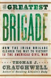 Book cover of The Greatest Brigade by Thomas J. Craughwell