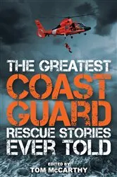Book cover of The Greatest Coast Guard Rescue Stories Ever Told by Tom McCarthy