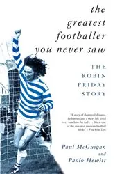 Book cover of The Greatest Footballer You Never Saw by Paolo Hewitt