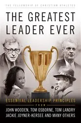 Book cover of The Greatest Leader Ever (The Heart of a Coach Series) by Fellowship of Christian Athletes