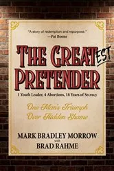 Book cover of The Greatest Pretender by Mark Bradley Morrow