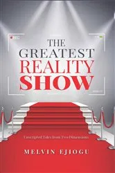 Book cover of The Greatest Reality Show by Melvin Ejiogu