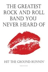 Book cover of The Greatest Rock And Roll Band You Never Heard Of by Marcus Mason