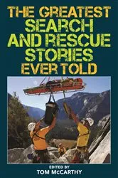 Book cover of The Greatest Search and Rescue Stories Ever Told by Tom McCarthy