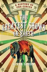 Book cover of The Greatest Shows on Earth by Linda Simon