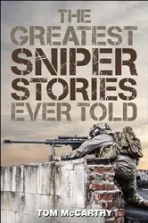 Book cover of The Greatest Sniper Stories Ever Told by Tom McCarthy