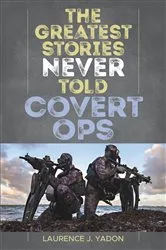Book cover of The Greatest Stories Never Told by Laurence J. Yadon