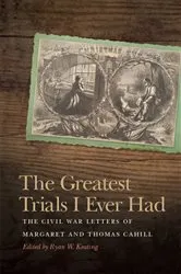 Book cover of The Greatest Trials I Ever Had by Ryan W. Keating
