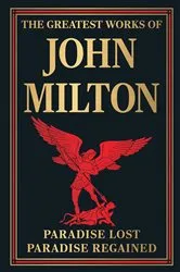 Book cover of The Greatest Works of John Milton (Paradise Lost and Paradise Regained) by John Milton