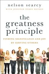 Book cover of The Greatness Principle by Nelson Searcy