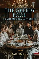 Book cover of The Greedy Book A Gastronomical Anthology by Bartimeus