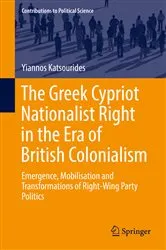 Book cover of The Greek Cypriot Nationalist Right in the Era of British Colonialism by Yiannos Katsourides