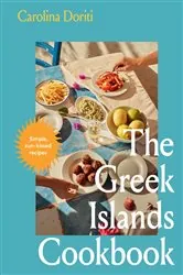 Book cover of The Greek Islands Cookbook by Carolina Doriti