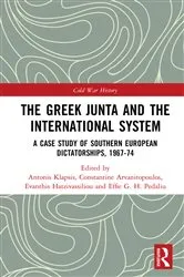 Book cover of The Greek Junta and the International System by Antonis Klapsis
