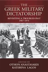 Book cover of The Greek Military Dictatorship by Othon Anastasakis