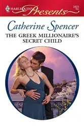 Book cover of The Greek Millionaire's Secret Child by Catherine Spencer