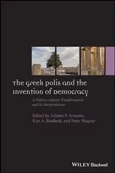 Book cover of The Greek Polis and the Invention of Democracy by Johann P. Arnason