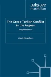 Book cover of The Greek-Turkish Conflict in the Aegean by A. Heraclides
