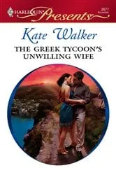 Book cover of The Greek Tycoon's Unwilling Wife by Kate Walker